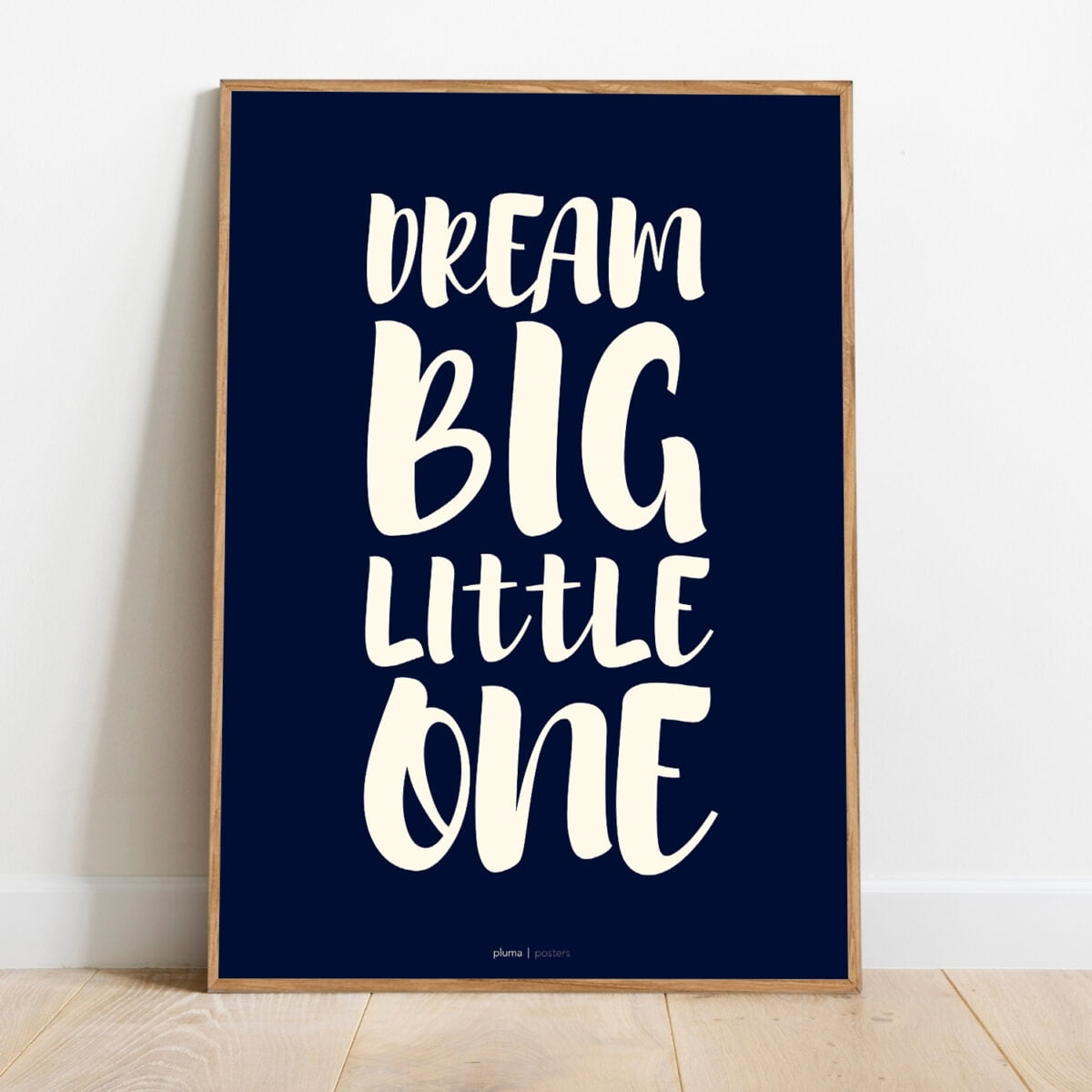 Dream big little one - blå plakat